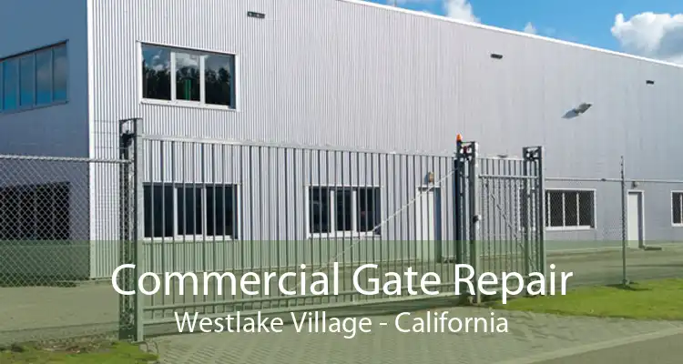 Commercial Gate Repair Westlake Village - California