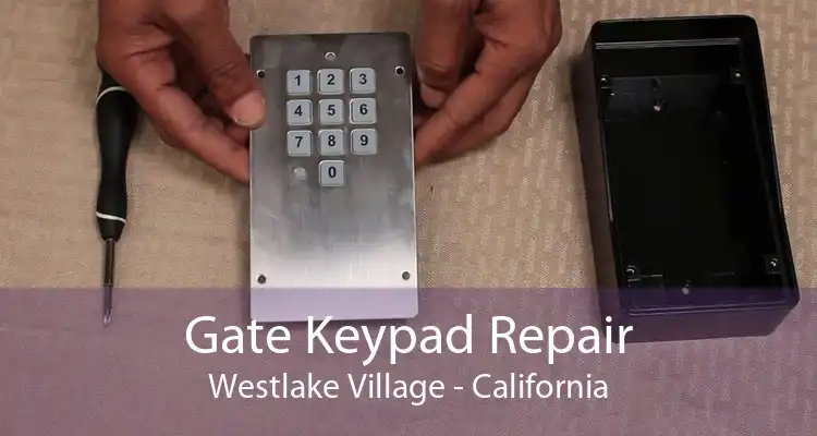 Gate Keypad Repair Westlake Village - California
