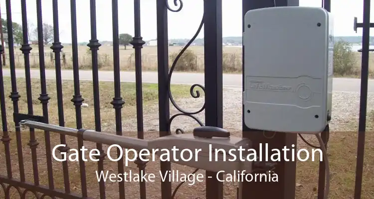 Gate Operator Installation Westlake Village - California