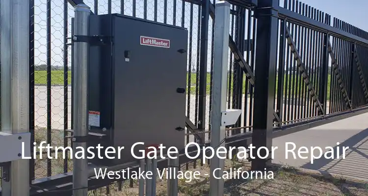 Liftmaster Gate Operator Repair Westlake Village - California