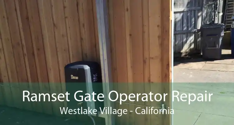 Ramset Gate Operator Repair Westlake Village - California